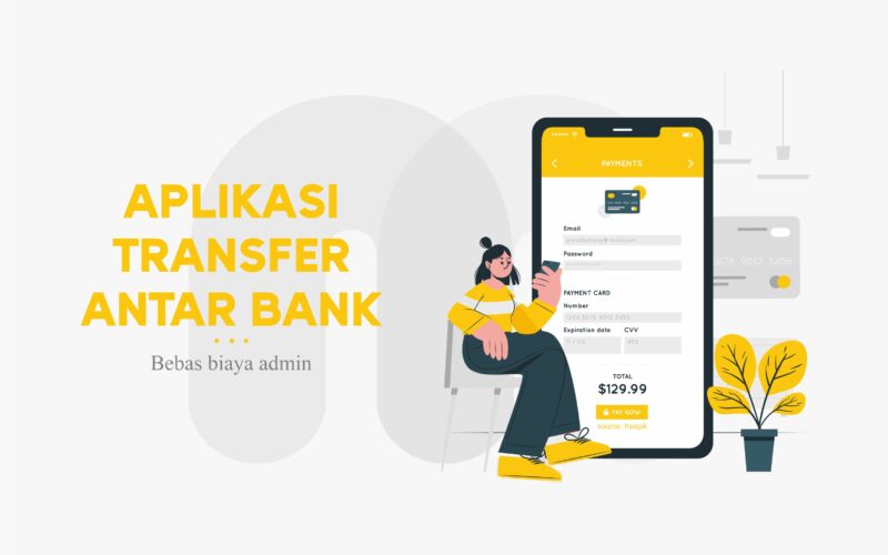 Rekomendasi Aplikasi Transfer Antar Bank Gratis